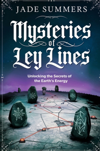 Mysteries of Ley Lines