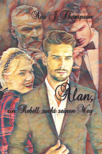 Alan, ein Rebell sucht seinen Weg