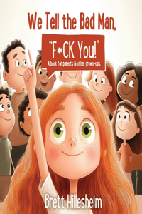 We Tell The Bad Man, F-ck You!