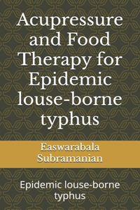 Acupressure and Food Therapy for Epidemic louse-borne typhus