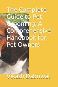 Complete Guide to Pet Grooming