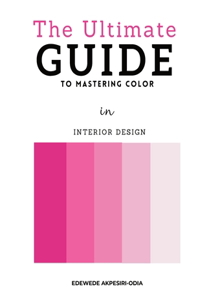 Ultimate Guide To Mastering Color
