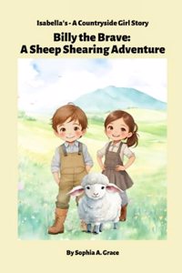 Billy the Brave: A Sheep Shearing Adventure