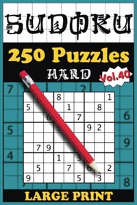 250 Hard Sudoku Puzzles with solutions: Volume 40