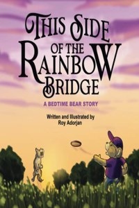This Side of the Rainbow Bridge