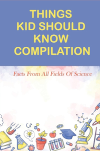 Things Kid Should Know Compilation