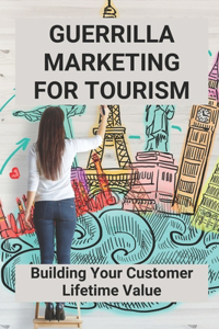 Guerrilla Marketing For Tourism