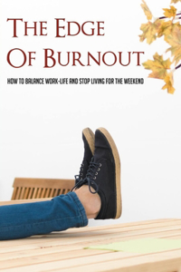 The Edge Of Burnout