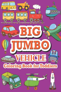 Big Jumbo Vehicle Coloring Book For Toddlers