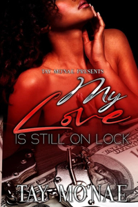 My Love Is Still On Lock