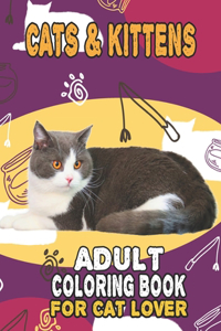 Cat & Kittens Adult Coloring Book For Cat Lover