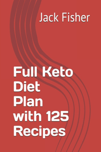 Full Keto Diet Plan with 125 Recipes