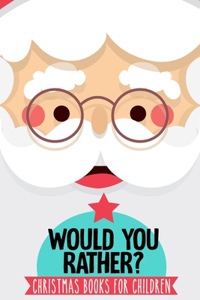 Would You Rather Christmas Books for Children