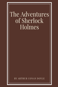 The Adventures of Sherlock Holmes by Arthur Conan Doyle
