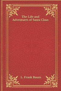 The Life and Adventures of Santa Claus