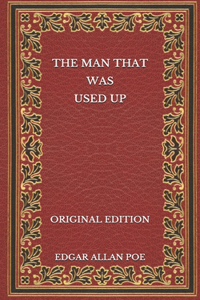 The Man That Was Used Up - Original Edition