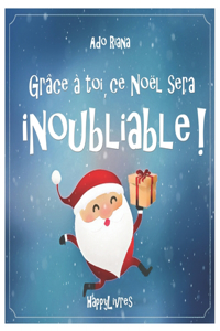 Grâce à toi, ce Noël sera inoubliable !