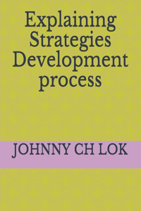 Explaining Strategies Development process