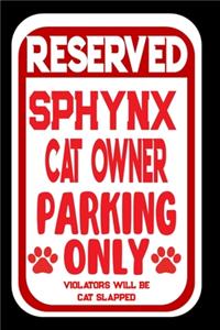 Reserved Sphynx Parking Only. Violators Will Be Cat Slapped.