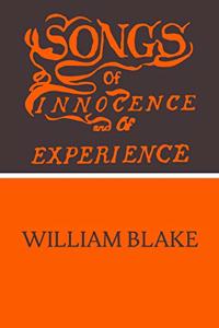 Songs of Innocence and Songs of Experience by William Blake