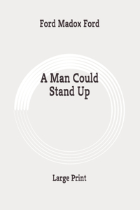 A Man Could Stand Up