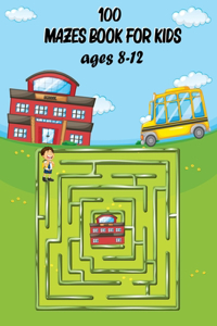 100 Mazes Book for Kids ages 8-12