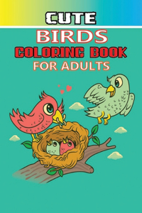 Cute Birds Coloring Book for Adults