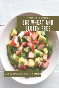 365 Yummy Wheat and Gluten Free Recipes