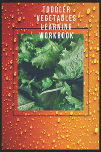 Toddler Vegetables Learning Workbook
