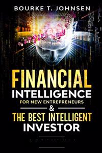 Financial Intelligence for New Entrepreneurs & The Best Intelligent Investor