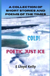 Poetic Just Ice. Cold.