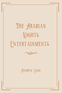 The Arabian Nights Entertainments
