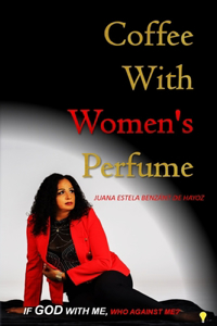 Coffee with Women's Perfume