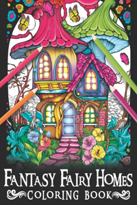 Fantasy Fairy Homes Coloring Book