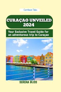 Curacao Unveiled 2024