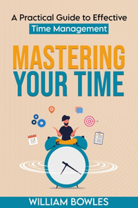 Mastering Your Time