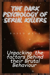 Dark Psychology of Serial Killers