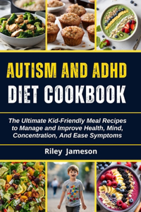 Autism and ADHD Diet Cookbook for Beginners