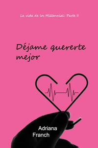 Déjame quererte mejor