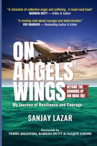 ON ANGELS WINGS- BEYOND THE BOMBING OF AIR INDIA 182