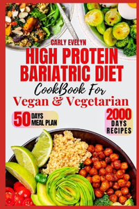 High Protein Bariatric Diet Cookbook for Vegetarian & Vegan