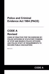 PACE Code A: Police and Criminal Evidence Act 1984 Codes of Practice