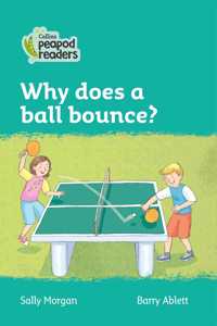 Collins Peapod Readers - Level 3 - Why Does a Ball Bounce?