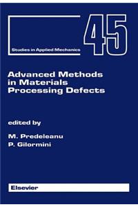 Advanced Methods in Materials Processing Defects