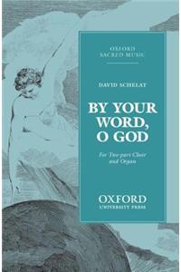 By your word, O God