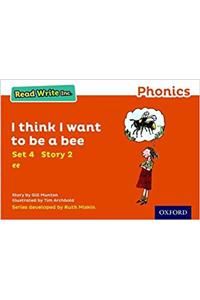 Read Write Inc. Phonics: I Think I Want to Be a Bee (Orange Set 4 Storybook 2)