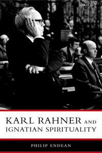 Karl Rahner and Ignatian Spirituality