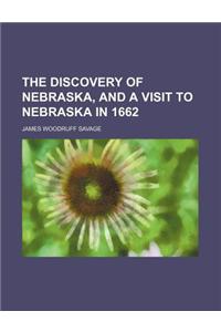 The Discovery of Nebraska, and a Visit to Nebraska in 1662