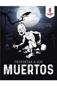 Despertar A Los Muertos