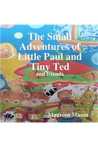 Small Adventures of Little Paul and Tiny Ted